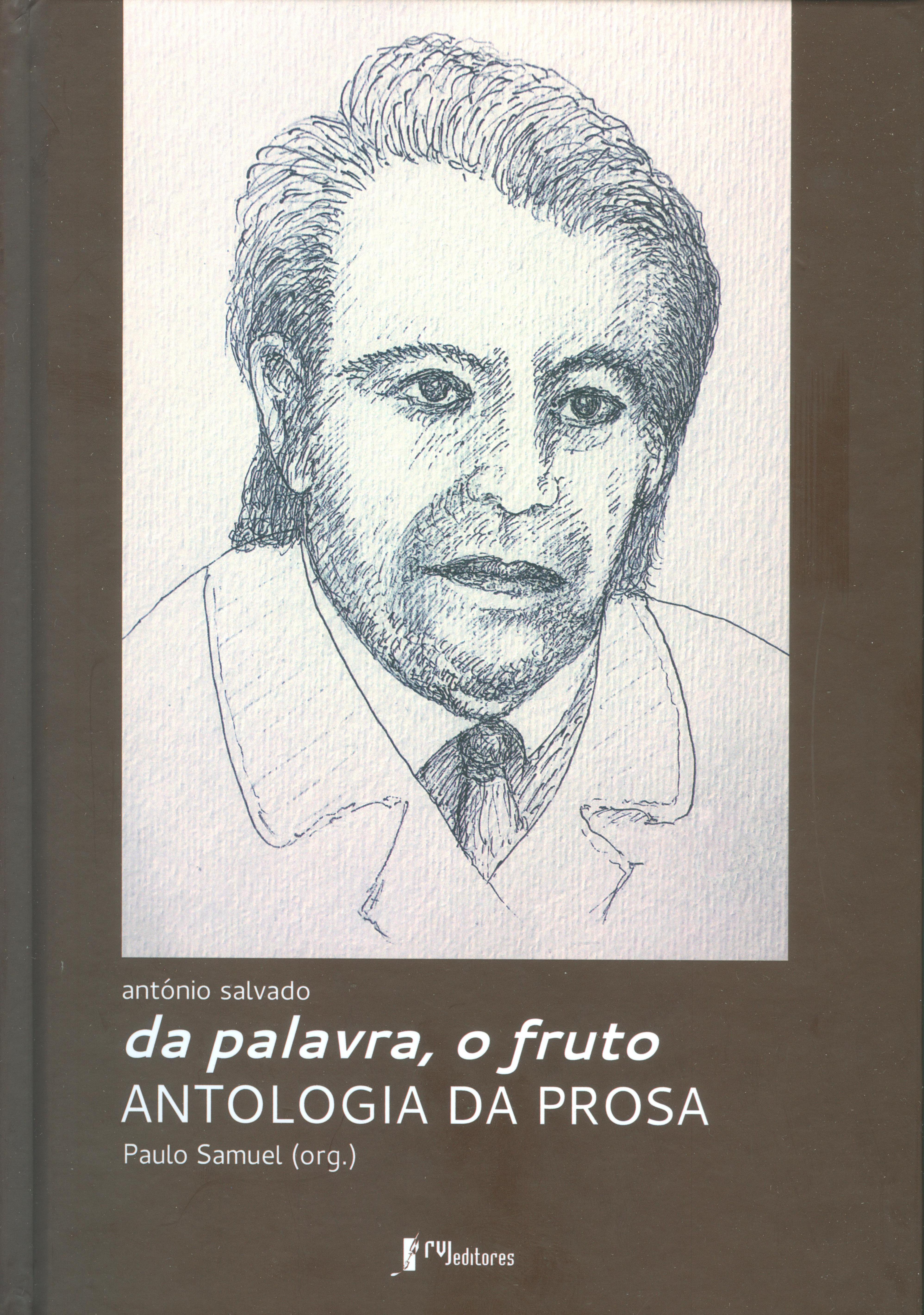 António Salvado Da Palavra, O Fruto Antologia Da Prosa